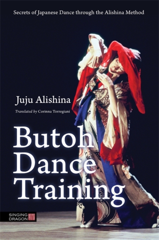 Butoh Dance Training (e-bog) af Alishina, Juju