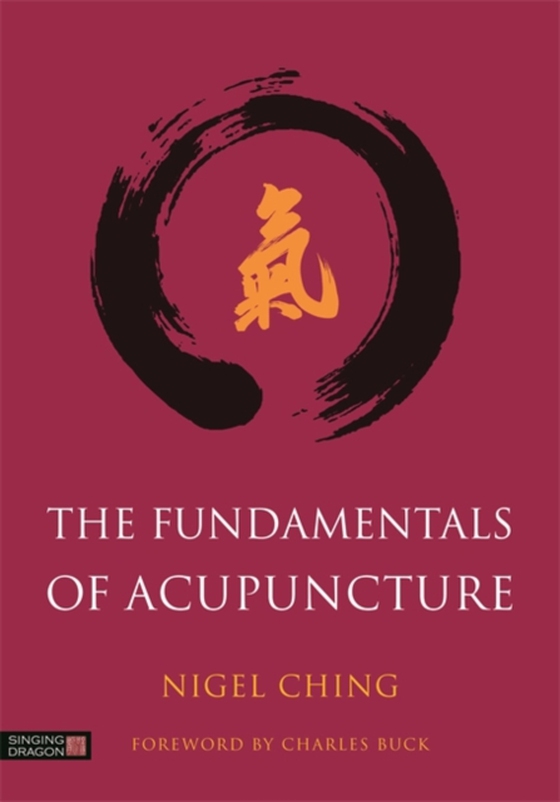 Fundamentals of Acupuncture (e-bog) af Ching, Nigel