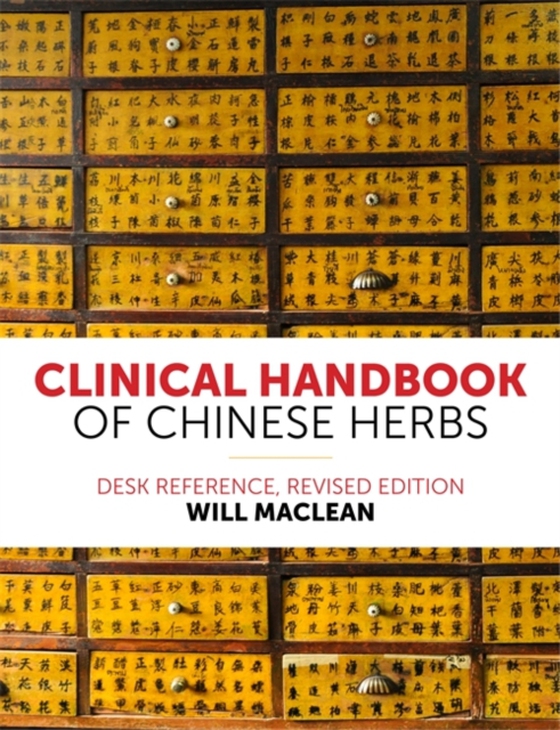 Clinical Handbook of Chinese Herbs (e-bog) af Maclean, Will