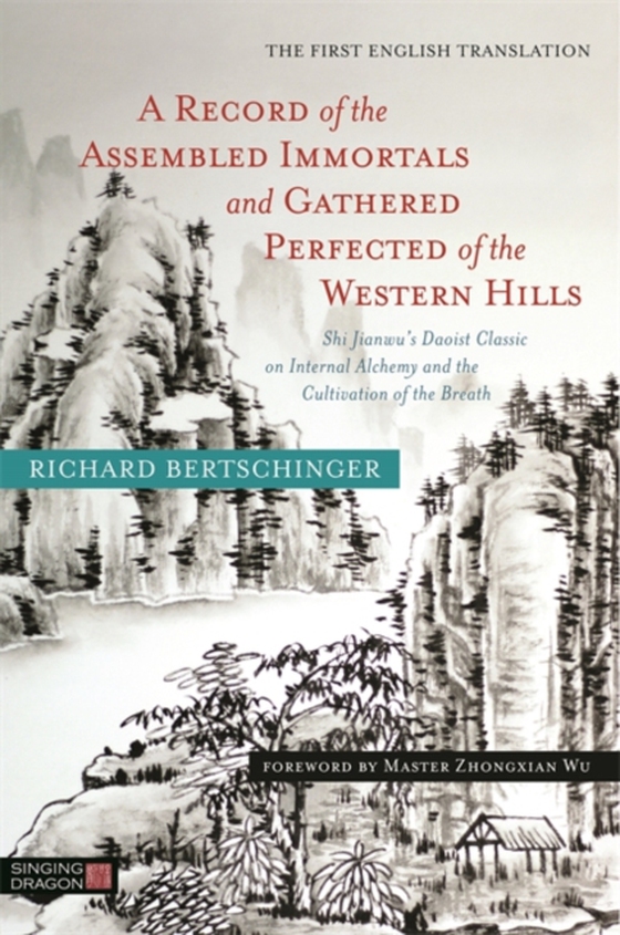 Record of the Assembled Immortals and Gathered Perfected of the Western Hills (e-bog) af Bertschinger, Richard