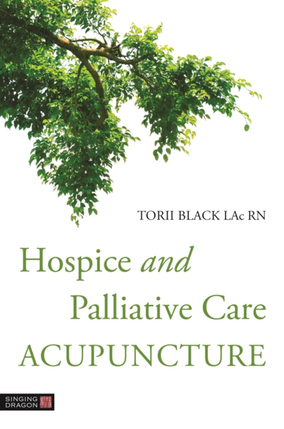 Hospice and Palliative Care Acupuncture (e-bog) af Black, Torii