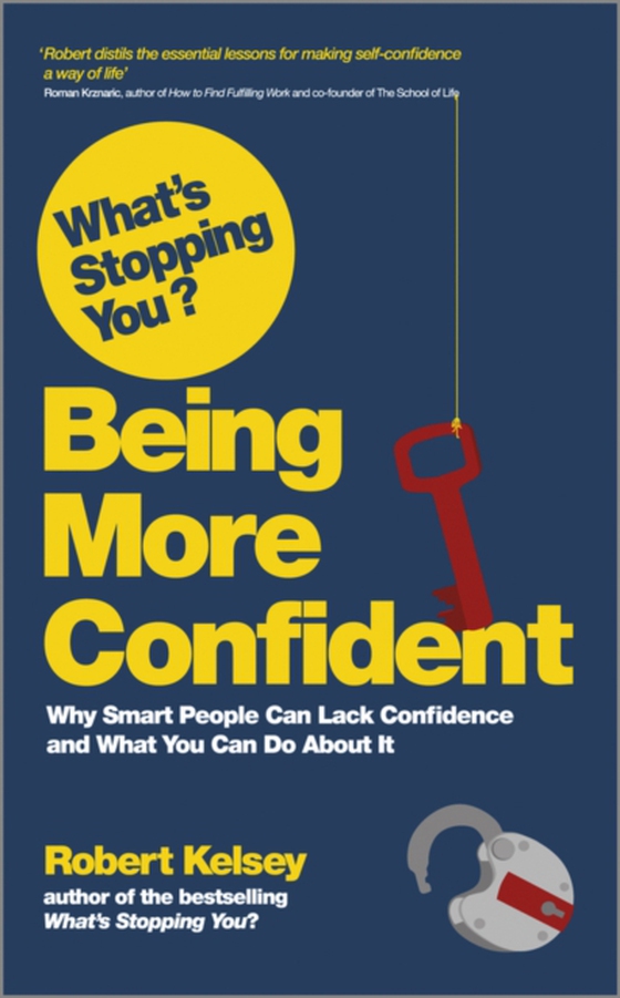 What's Stopping You? Being More Confident (e-bog) af Kelsey, Robert