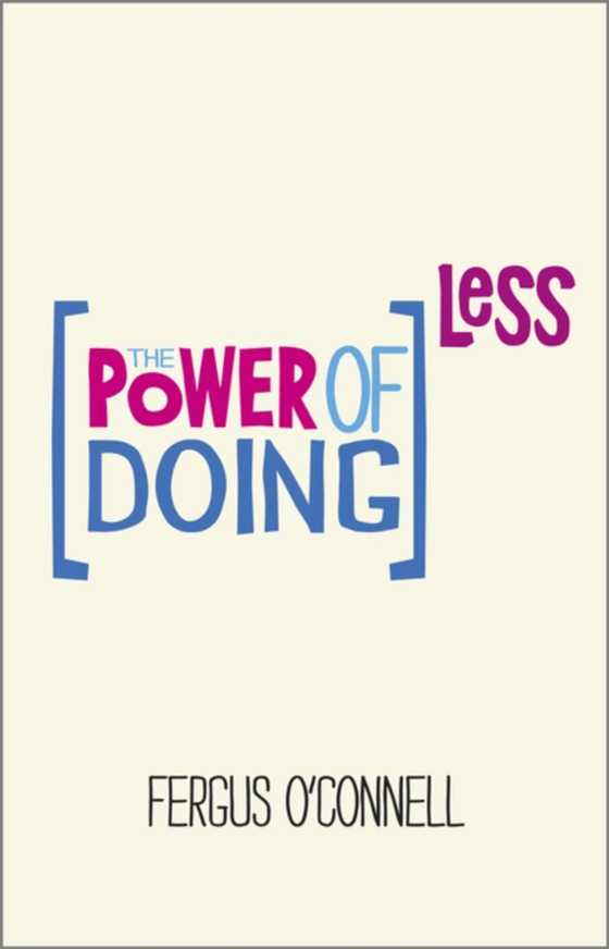 Power of Doing Less (e-bog) af O'Connell, Fergus