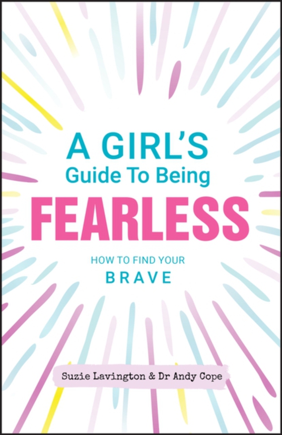 Girl's Guide to Being Fearless