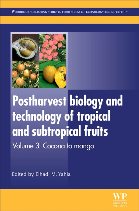 Postharvest Biology and Technology of Tropical and Subtropical Fruits