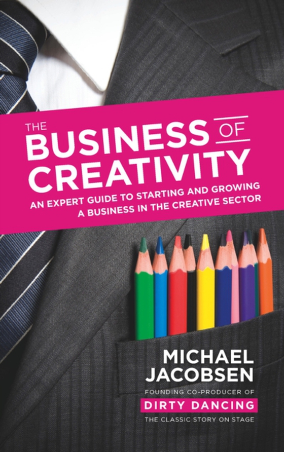 Business of Creativity (e-bog) af Jacobsen, Michael