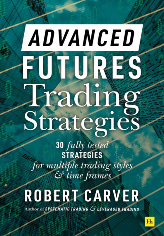 Advanced Futures Trading Strategies (e-bog) af Carver, Robert