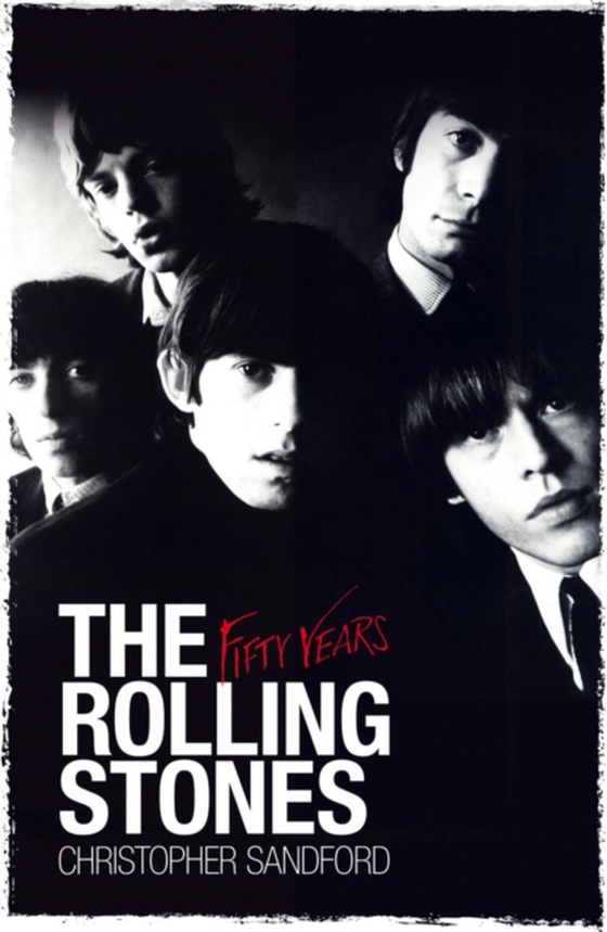 Rolling Stones: Fifty Years (e-bog) af Sandford, Christopher