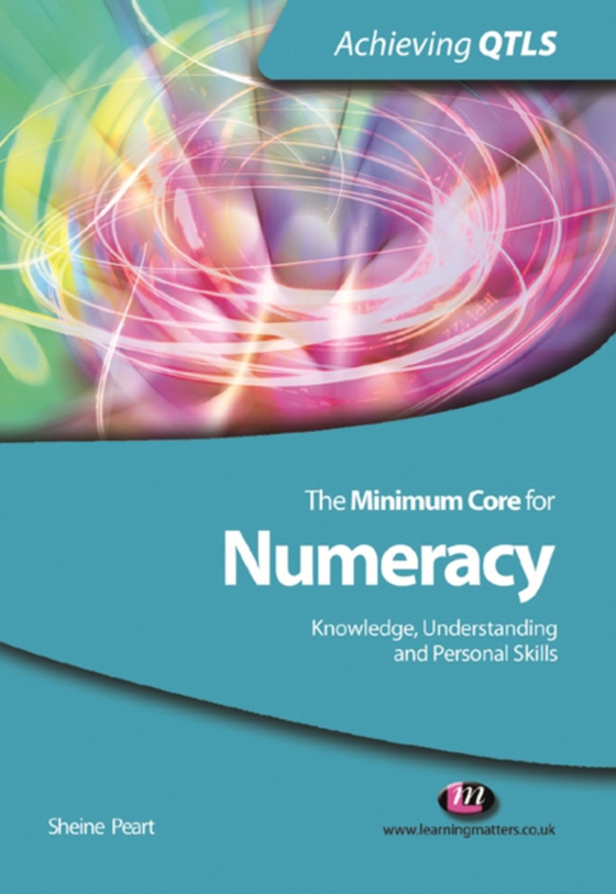 Minimum Core for Numeracy: Knowledge, Understanding and Personal Skills (e-bog) af Peart, Sheine