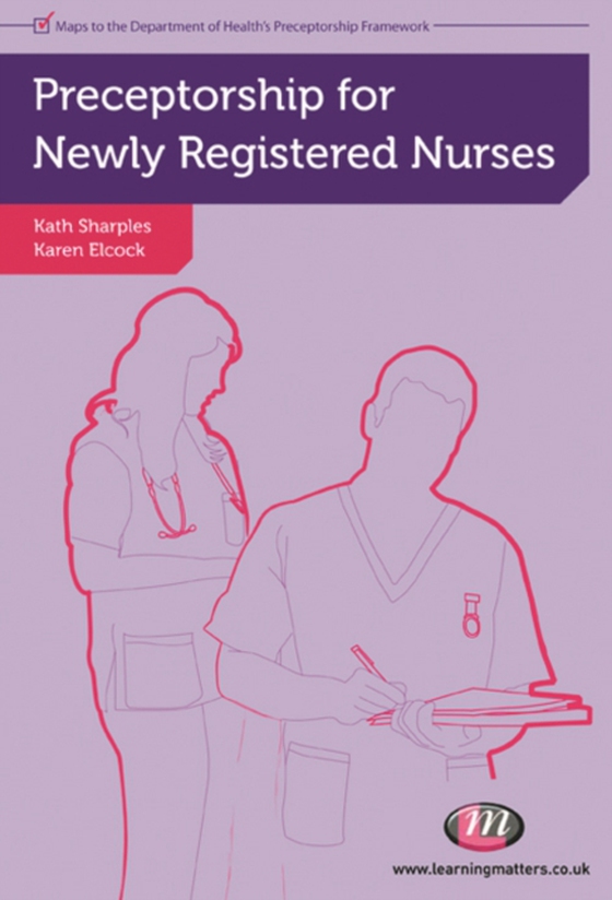 Preceptorship for Newly Registered Nurses (e-bog) af Sharples, Kath