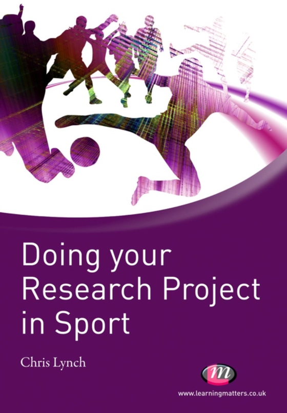 Doing your Research Project in Sport (e-bog) af Lynch, Chris