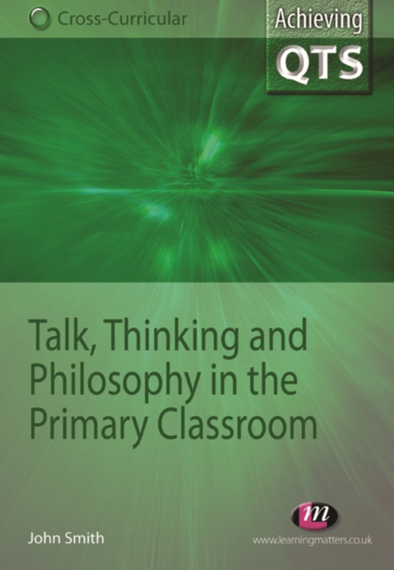 Talk, Thinking and Philosophy in the Primary Classroom