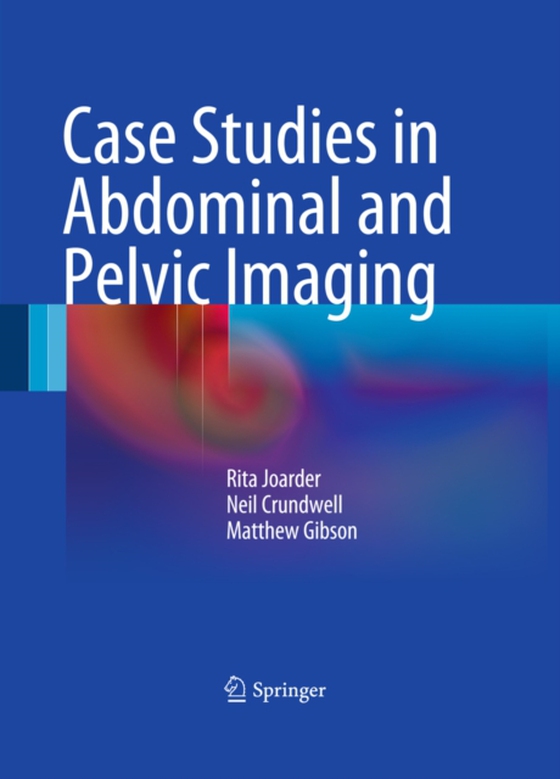 Case Studies in Abdominal and Pelvic Imaging (e-bog) af Gibson, Matthew