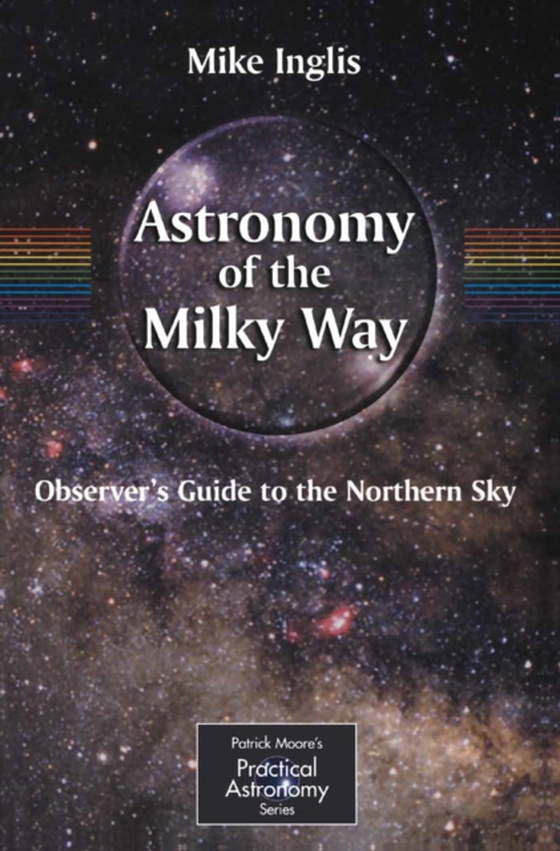 Astronomy of the Milky Way (e-bog) af Inglis, Mike