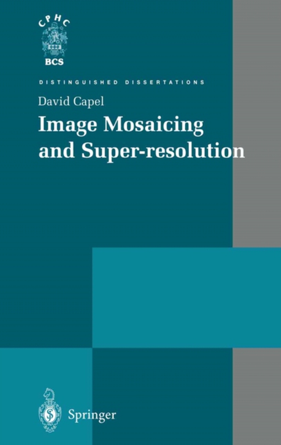 Image Mosaicing and Super-resolution (e-bog) af Capel, David