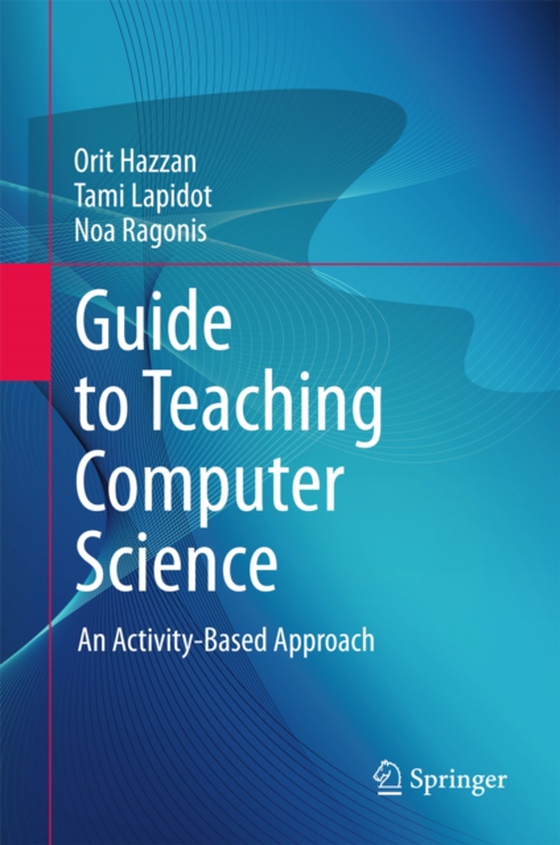 Guide to Teaching Computer Science (e-bog) af Ragonis, Noa