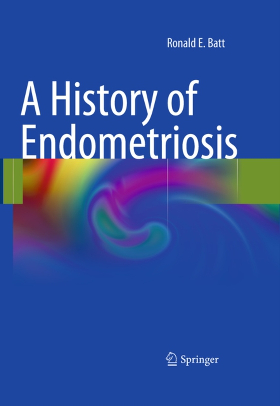 History of Endometriosis (e-bog) af Batt, Ronald