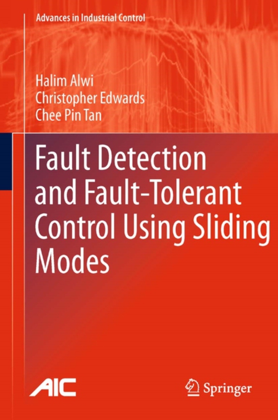 Fault Detection and Fault-Tolerant Control Using Sliding Modes (e-bog) af Tan, Chee Pin