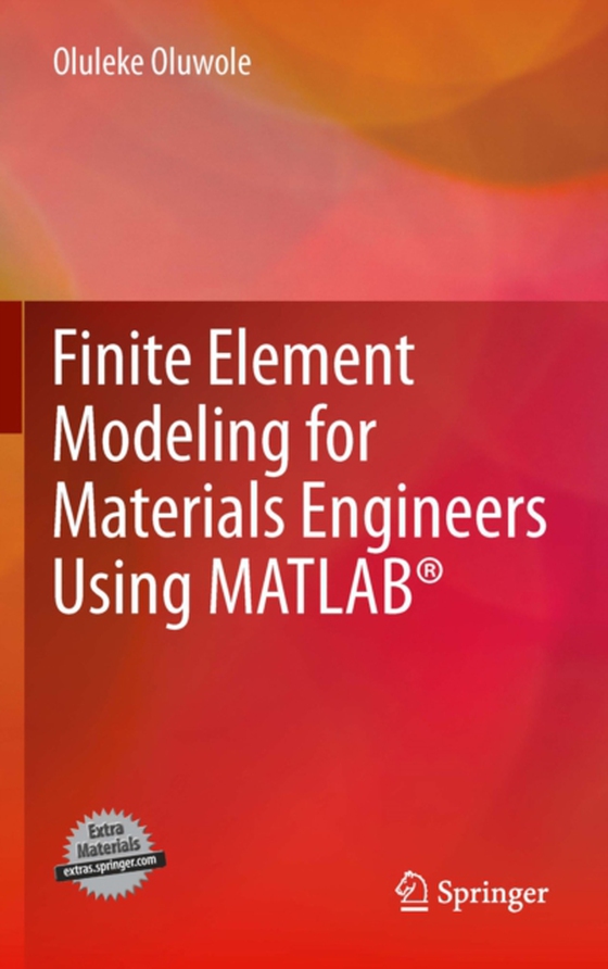 Finite Element Modeling for Materials Engineers Using MATLAB(R) (e-bog) af Oluwole, Oluleke