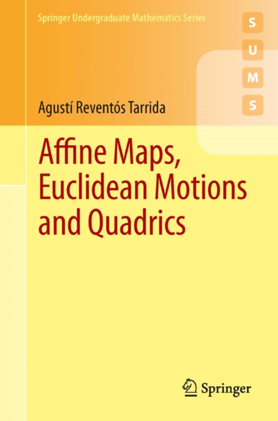 Affine Maps, Euclidean Motions and Quadrics (e-bog) af Tarrida, Agusti Reventos
