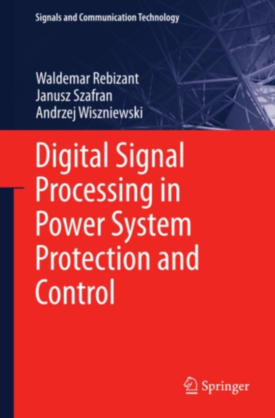 Digital Signal Processing in Power System Protection and Control (e-bog) af Wiszniewski, Andrzej