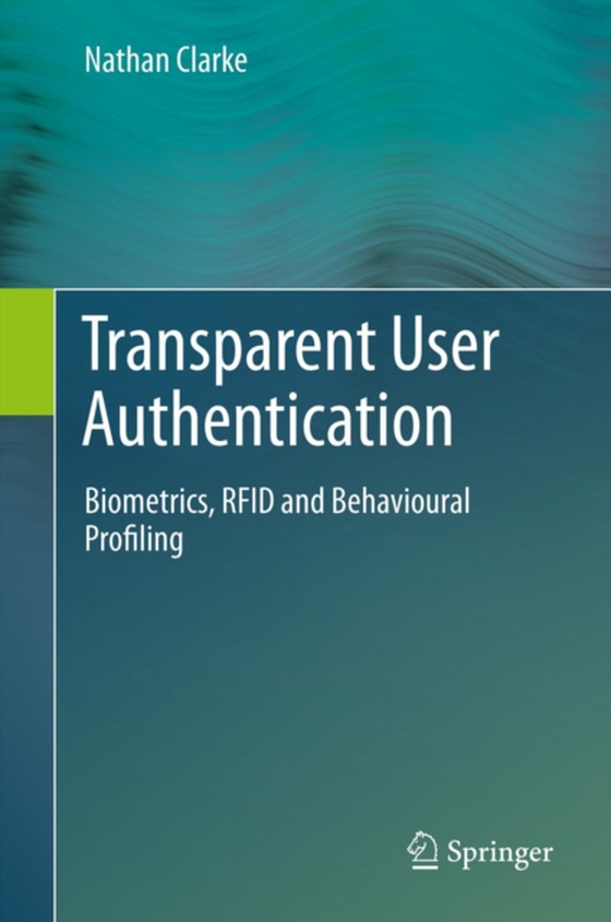 Transparent User Authentication (e-bog) af Clarke, Nathan