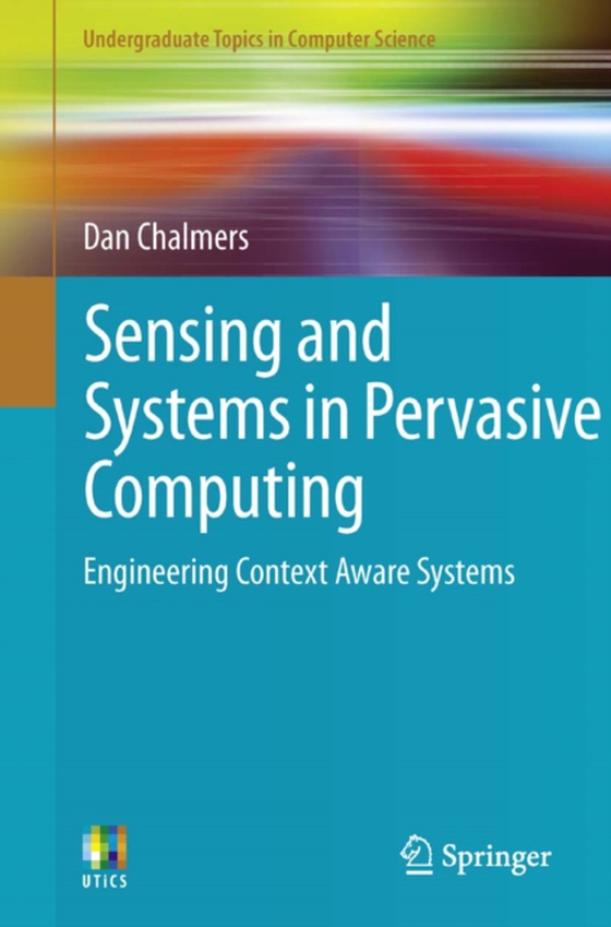 Sensing and Systems in Pervasive Computing (e-bog) af Chalmers, Dan