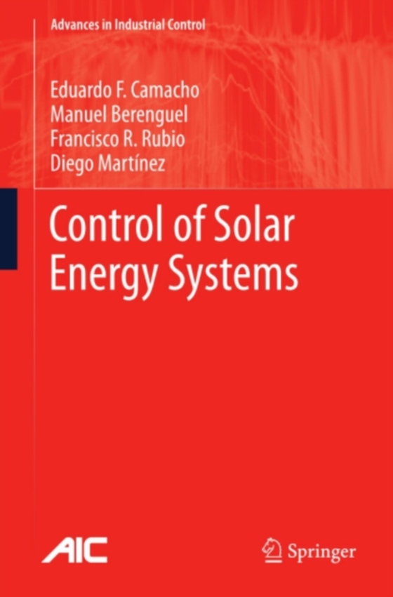 Control of Solar Energy Systems (e-bog) af Martinez, Diego