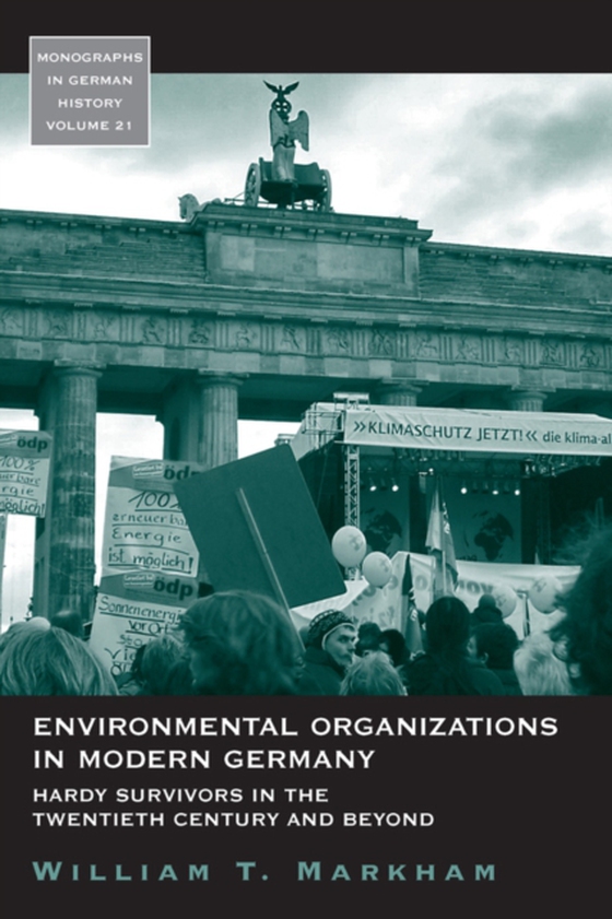 Environmental Organizations in Modern Germany (e-bog) af Markham, William T.