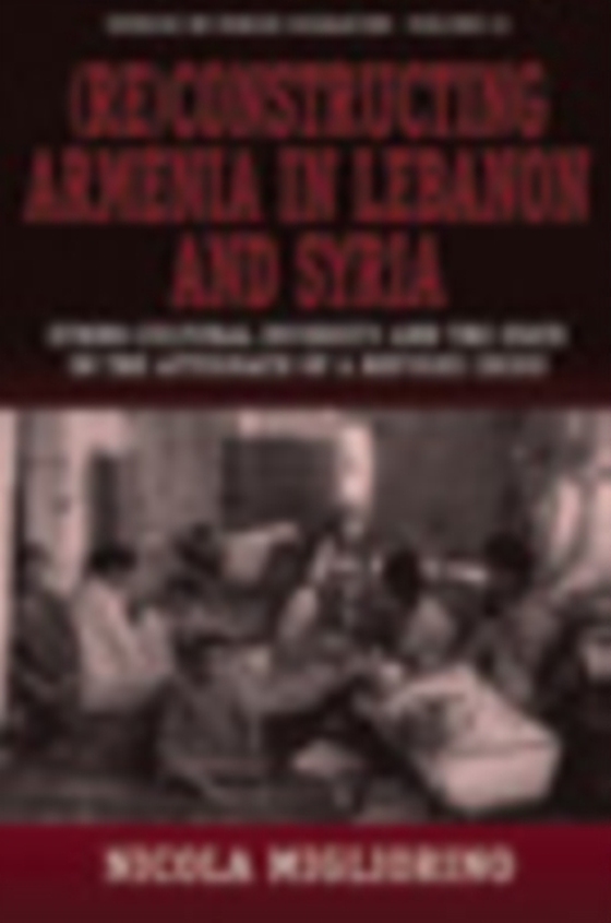 (Re)constructing Armenia in Lebanon and Syria