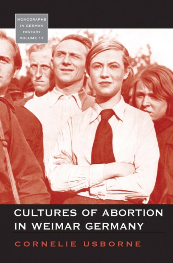 Cultures of Abortion in Weimar Germany (e-bog) af Usborne, Cornelie