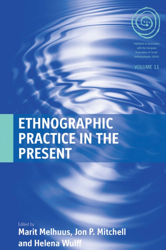 Ethnographic Practice in the Present (e-bog) af -