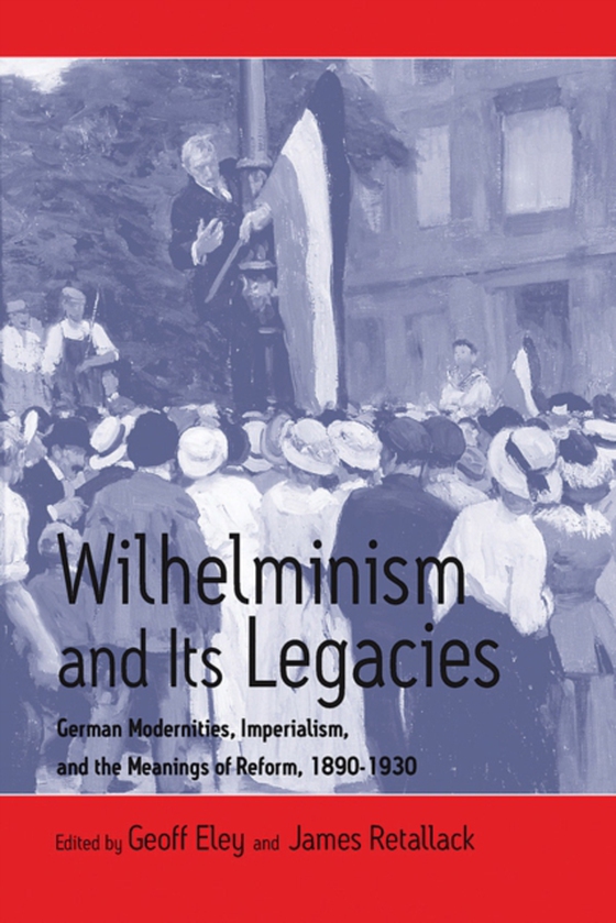 Wilhelminism and Its Legacies (e-bog) af -