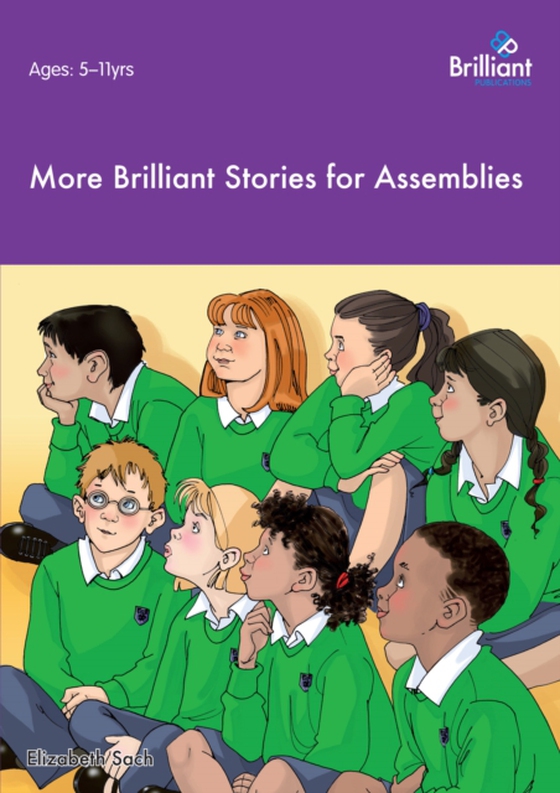 More Brilliant Stories for Assemblies (e-bog) af Elizabeth Sach