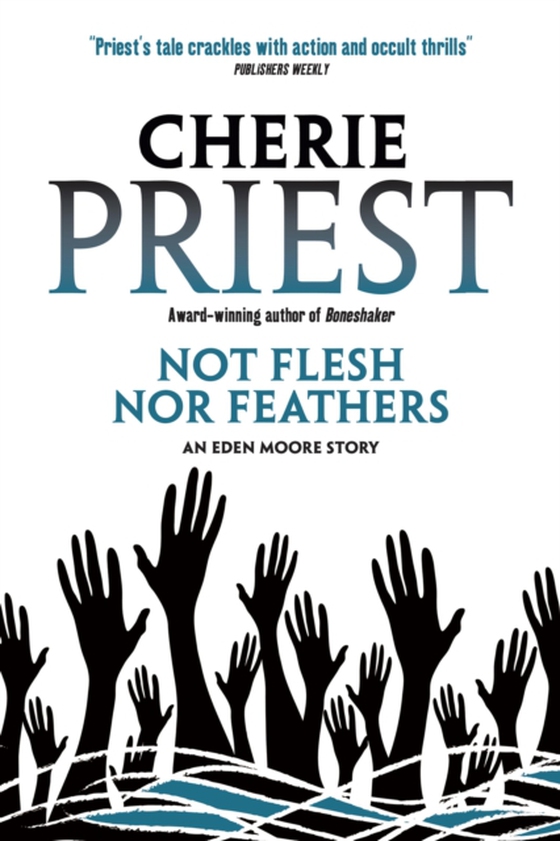 Not Flesh Nor Feathers (e-bog) af Priest, Cherie