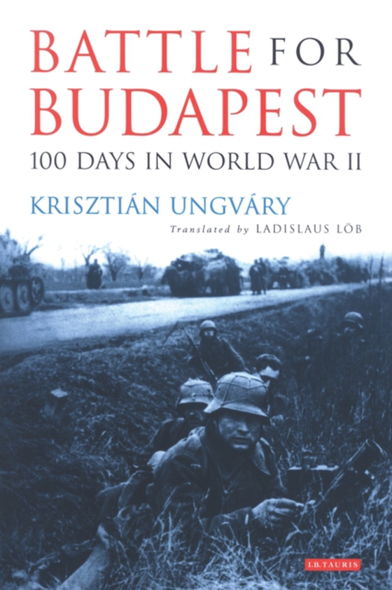 Battle for Budapest (e-bog) af Kriszti n Ungv ry, Ungv ry