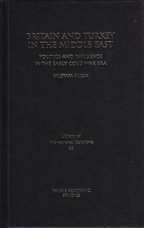 Britain and Turkey in the Middle East (e-bog) af Mustafa Bilgin, Bilgin