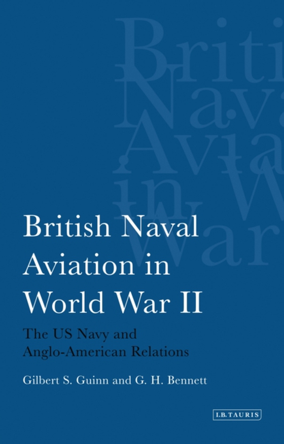 British Naval Aviation in World War II (e-bog) af G. H. Bennett, Bennett