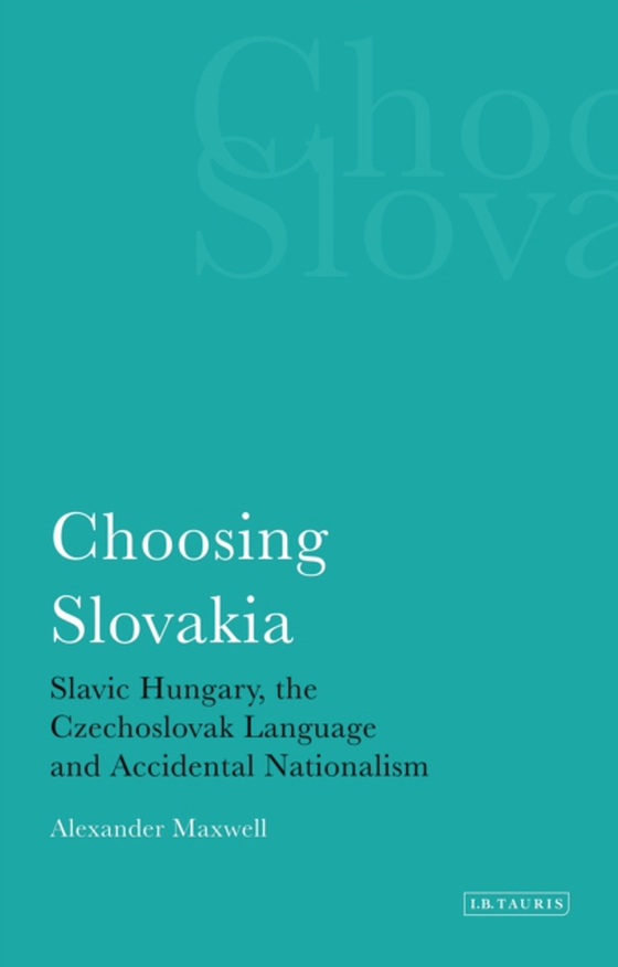 Choosing Slovakia (e-bog) af Alexander Maxwell, Maxwell