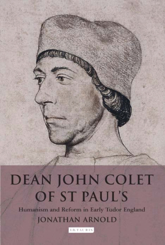 Dean John Colet of St Paul's (e-bog) af Jonathan Arnold, Arnold