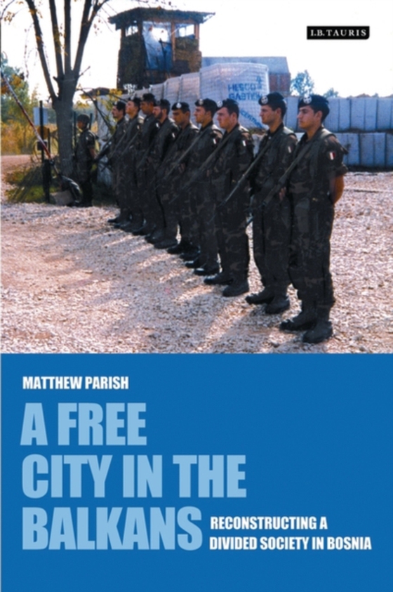 Free City in the Balkans (e-bog) af Matthew Parish, Parish