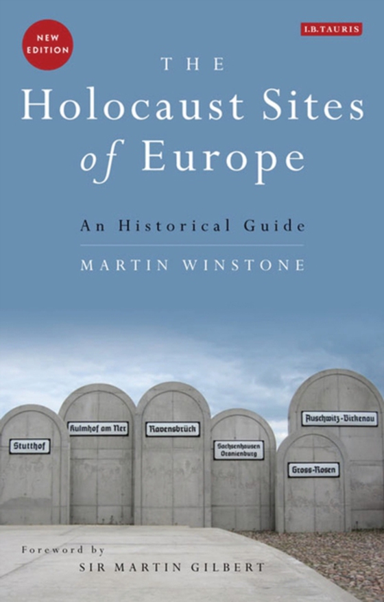 Holocaust Sites of Europe (e-bog) af Martin Winstone, Winstone