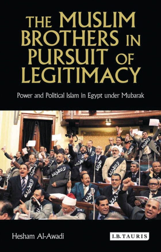 Muslim Brothers in Pursuit of Legitimacy (e-bog) af Hesham Al-Awadi, Al-Awadi