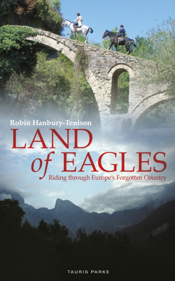 Land of Eagles (e-bog) af Robin Hanbury-Tenison, Hanbury-Tenison