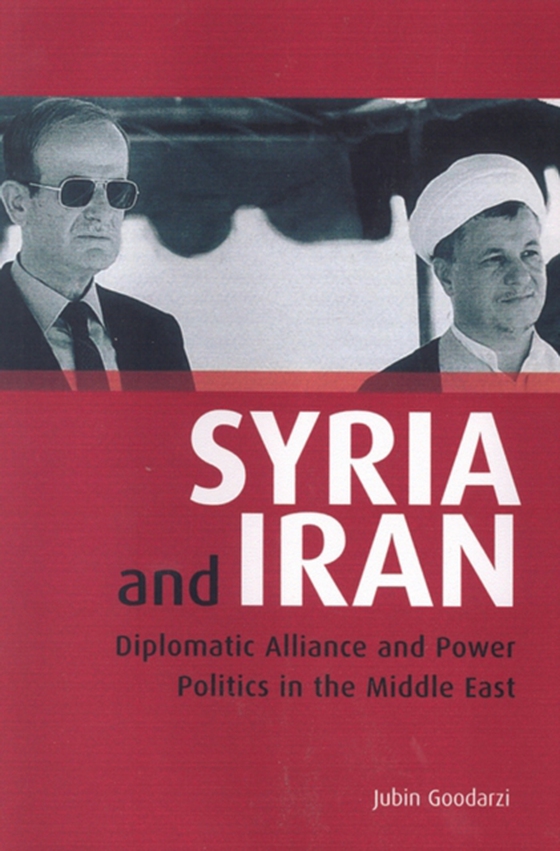 Syria and Iran (e-bog) af Jubin M. Goodarzi, Goodarzi