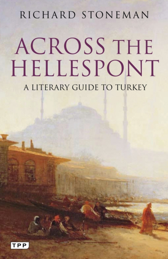 Across the Hellespont (e-bog) af Richard Stoneman, Stoneman