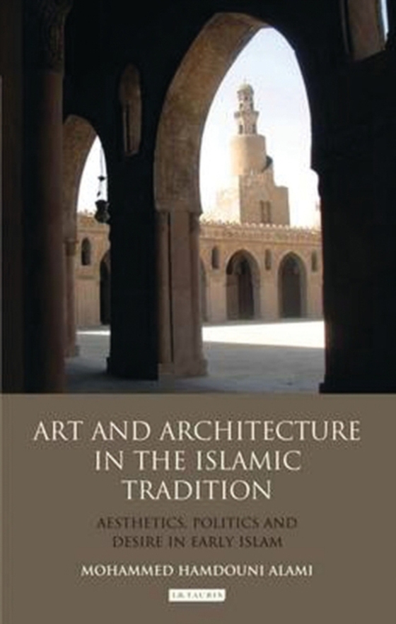 Art and Architecture in the Islamic Tradition (e-bog) af Mohammed Hamdouni Alami, Alami