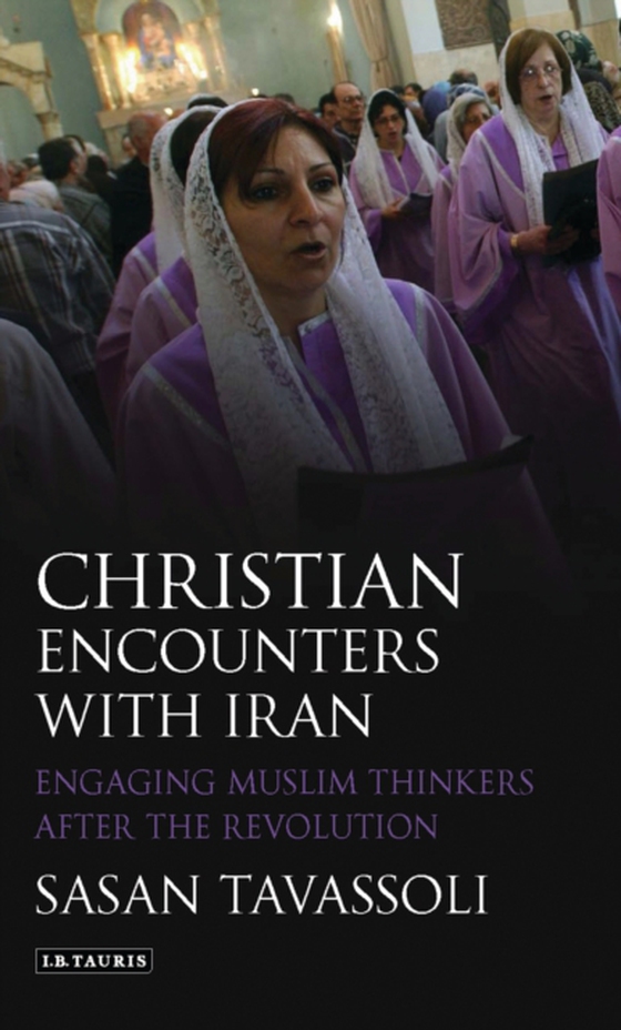 Christian Encounters with Iran (e-bog) af Sasan Tavassoli, Tavassoli