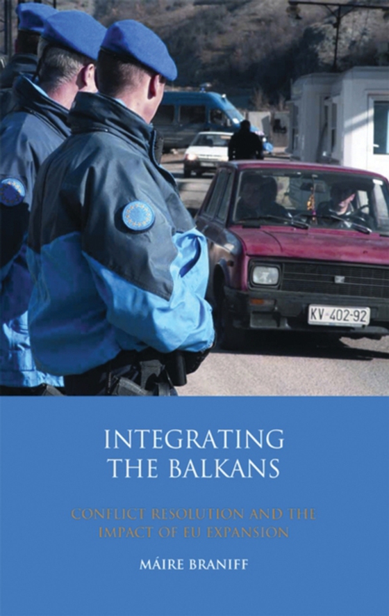 Integrating the Balkans (e-bog) af M ire Braniff, Braniff