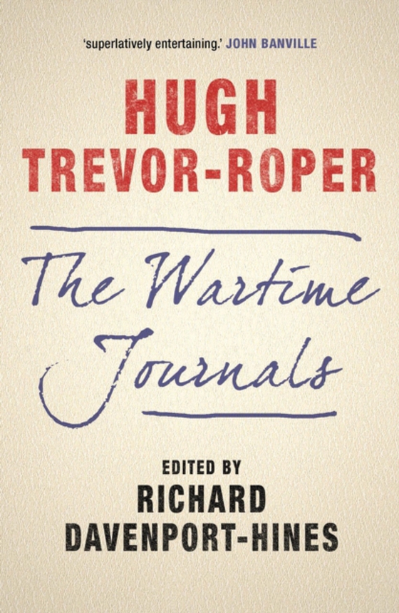 Wartime Journals (e-bog) af Hugh Trevor-Roper, Trevor-Roper
